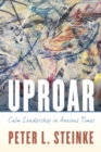 Image for Uproar: calm leadership in anxious times