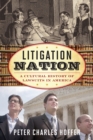 Image for Litigation Nation: A Cultural History of Lawsuits in America