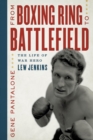 Image for From boxing ring to battlefield: the life of war hero Lew Jenkins