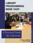 Image for Library programming made easy: a practical guide for librarians