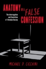 Image for Anatomy of a false confession  : the interrogation and conviction of Brendan Dassey