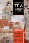 Image for The rise of tea culture in China  : the invention of the individual