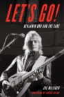 Image for Let&#39;s go!: Benjamin Orr and The Cars
