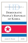 Image for Historical dictionary of Democratic People&#39;s Republic of Korea