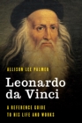 Image for Leonardo da Vinci: a reference guide to his life and works