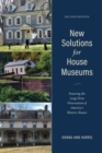 Image for New Solutions for Historic House Museums: Ensuring the Long-Term Preservation of America&#39;s Historic Houses