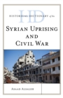 Image for Historical Dictionary of the Syrian Uprising and Civil War