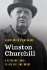 Image for Winston Churchill  : a reference guide to his life and works