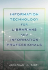 Image for Information technology for librarians and information professionals