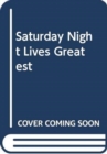 Image for SATURDAY NIGHT LIVES GREATEST