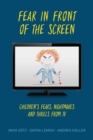 Image for Fear in Front of the Screen: Children&#39;s Fears, Nightmares, and Thrills from TV