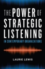 Image for The Power of Strategic Listening