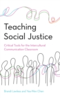 Image for Teaching Social Justice: Critical Tools for the Intercultural Communication Classroom