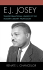 Image for E.J. Josey: transformational leader of the modern library profession
