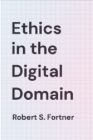 Image for Ethics in the Digital Domain