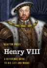 Image for Henry VIII  : a reference guide to his life and works