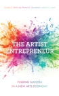 Image for The artist entrepreneur  : finding success in a new arts economy
