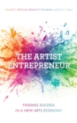 Image for The Artist Entrepreneur: Finding Success in a New Arts Economy