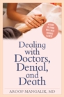 Image for Dealing with doctors, denial, and death  : a guide to living well with serious illness