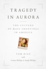 Image for Tragedy in Aurora: the culture of mass shootings in America