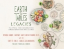 Image for Earth to Tables Legacies: Multimedia Food Conversations Across Generations and Cultures