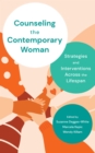 Image for Counseling the contemporary woman: strategies and interventions across the lifespan