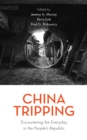 Image for China tripping  : encountering the everyday in the People&#39;s Republic