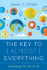 Image for The key to (almost) everything: sociology for all of us