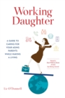 Image for Working Daughter: How to Care for Your Aging Parents While Making a Living