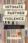 Image for Intimate partner violence  : clinical interventions with women, men, and their children