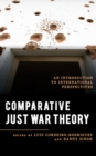 Image for Comparative just war theory  : an introduction to international perspectives