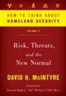 Image for How to Think about Homeland Security: Risk, Threats, and the New Normal