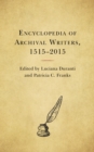 Image for Encyclopedia of Archival Writers, 1515 - 2015