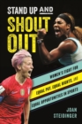 Image for Stand Up and Shout Out: Women&#39;s Fight for Equal Pay, Equal Rights, and Equal Opportunities in Sports