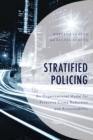 Image for Stratified policing  : an organizational model for proactive crime reduction and accountability
