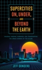 Image for Supercities On, Under, and Beyond the Earth