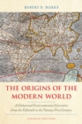 Image for The Origins of the Modern World : A Global and Environmental Narrative from the Fifteenth to the Twenty-First Century