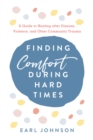 Image for Finding comfort during hard times  : a guide to healing after disaster, violence, and other community trauma
