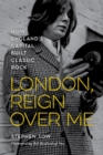 Image for London, reign over me: how England&#39;s capital built classic rock