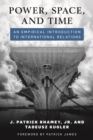Image for Power, space, and time: an empirical introduction to international relations