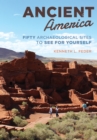 Image for Ancient America : Fifty Archaeological Sites to See for Yourself
