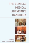 Image for The clinical medical librarian&#39;s handbook