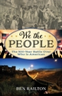 Image for We the people: the 500-year battle over who is American