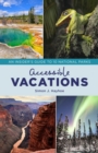 Image for Accessible vacations  : an insider&#39;s guide to 10 national parks