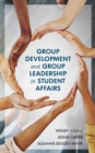 Image for Group Development and Group Leadership in Student Affairs