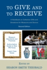 Image for To Give and to Receive: A Handbook on Collection Gifts and Donations for Museums and Donors