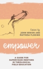 Image for Empower: A Guide for Supervisor-Mentors in Theological Field Education