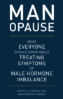Image for MAN-opause  : what everyone should know about treating symptoms of male hormone imbalance