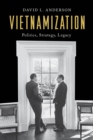 Image for Vietnamization: politics, strategy, legacy