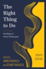 Image for The right thing to do: readings in moral philosophy
